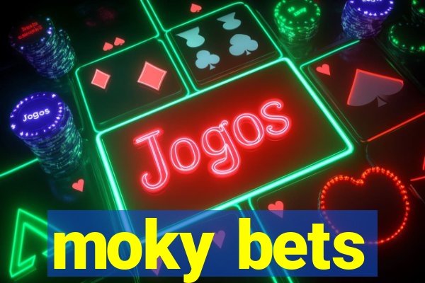 moky bets