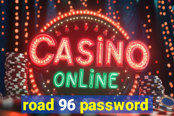 road 96 password