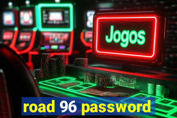 road 96 password