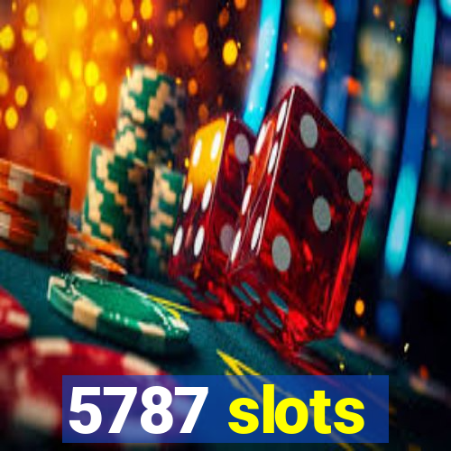 5787 slots