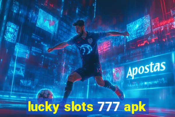 lucky slots 777 apk