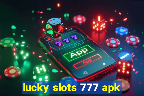 lucky slots 777 apk