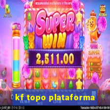 kf topo plataforma