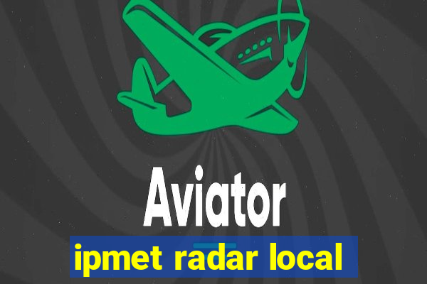 ipmet radar local