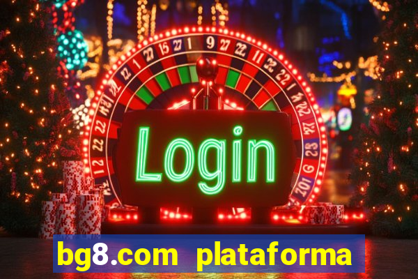 bg8.com plataforma paga mesmo