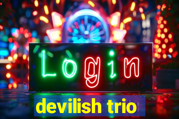 devilish trio