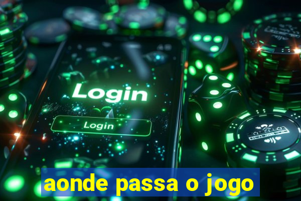 aonde passa o jogo