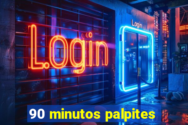 90 minutos palpites