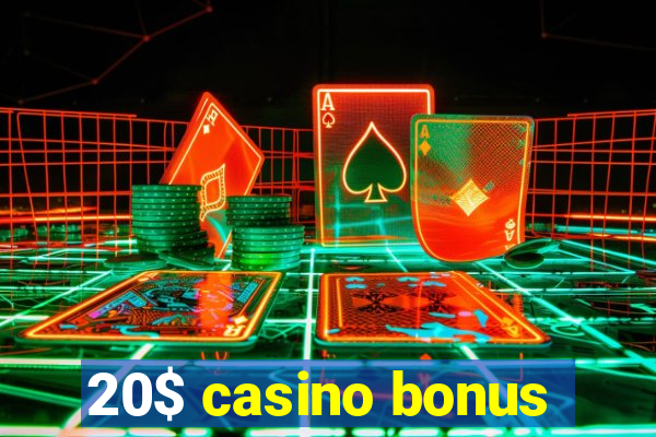 20$ casino bonus