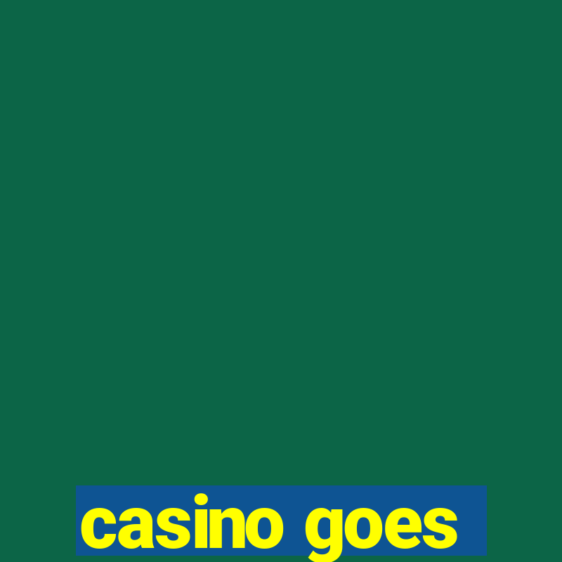 casino goes