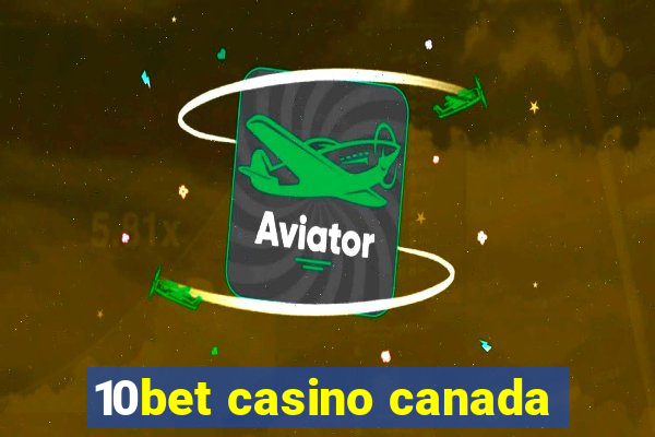 10bet casino canada