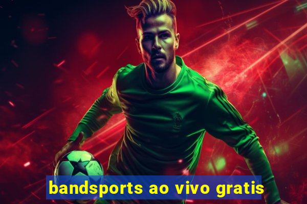 bandsports ao vivo gratis