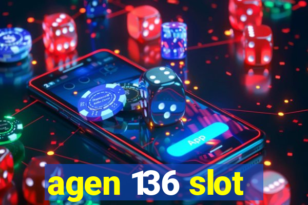 agen 136 slot