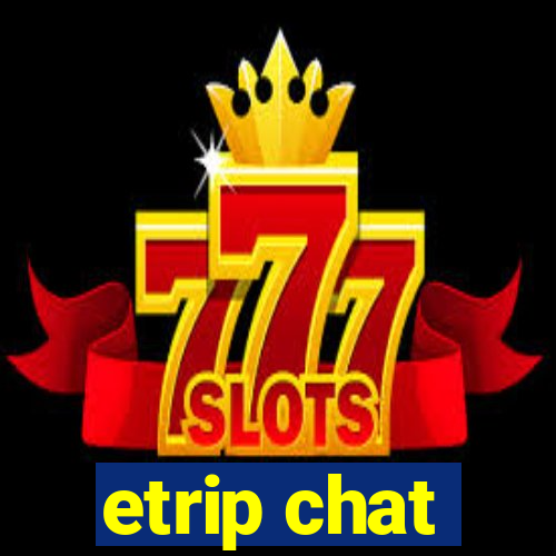 etrip chat