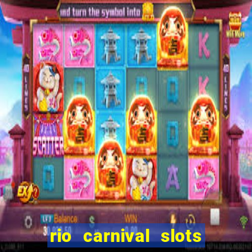 rio carnival slots paga mesmo