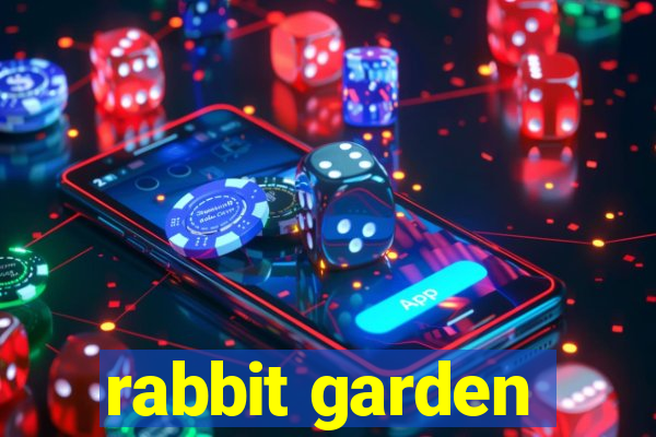 rabbit garden