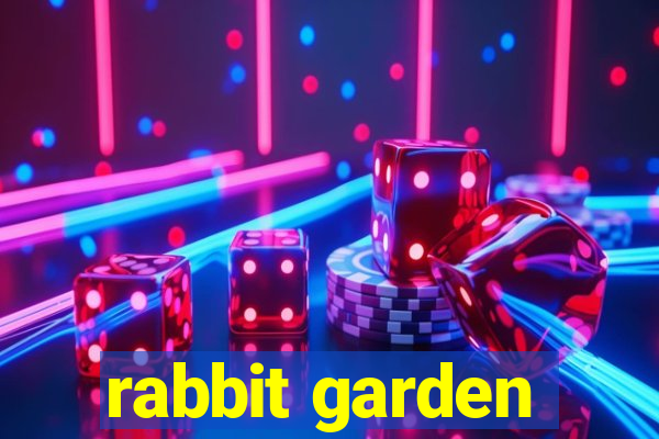 rabbit garden