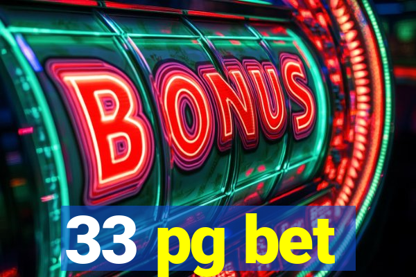 33 pg bet