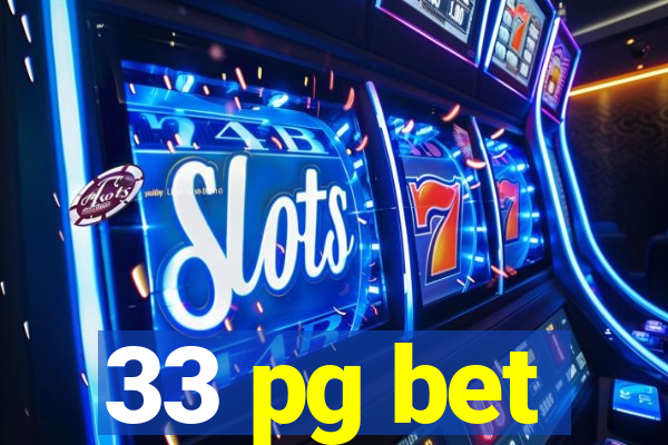 33 pg bet