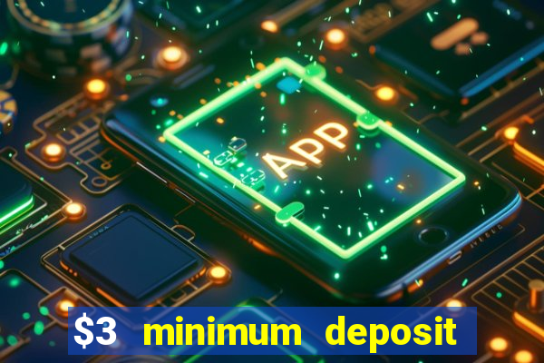 $3 minimum deposit casino australia 2020