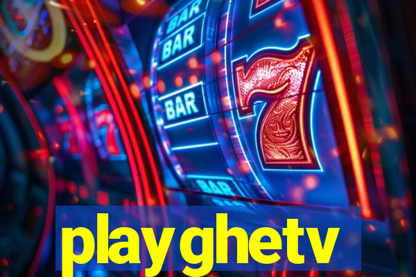 playghetv