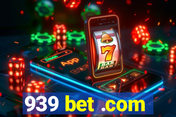 939 bet .com