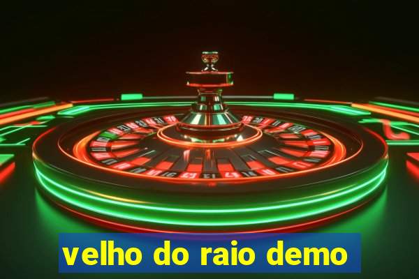 velho do raio demo