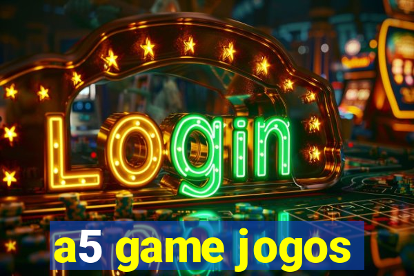 a5 game jogos