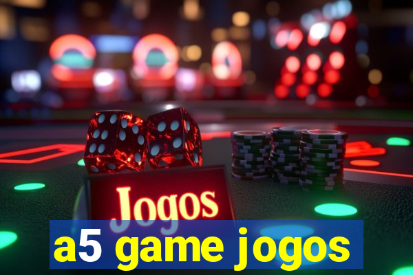 a5 game jogos