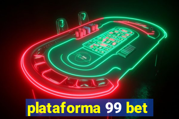 plataforma 99 bet