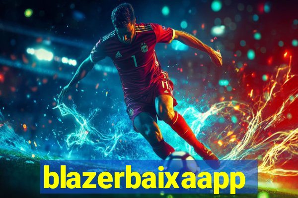 blazerbaixaapp