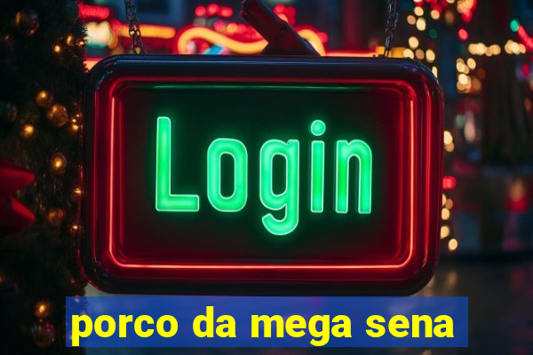 porco da mega sena