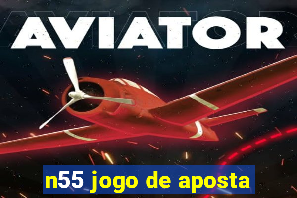 n55 jogo de aposta