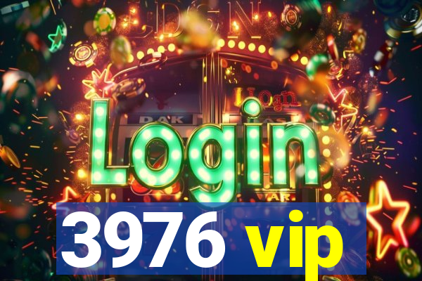 3976 vip