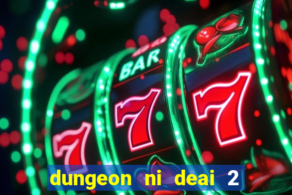 dungeon ni deai 2 temporada dublado