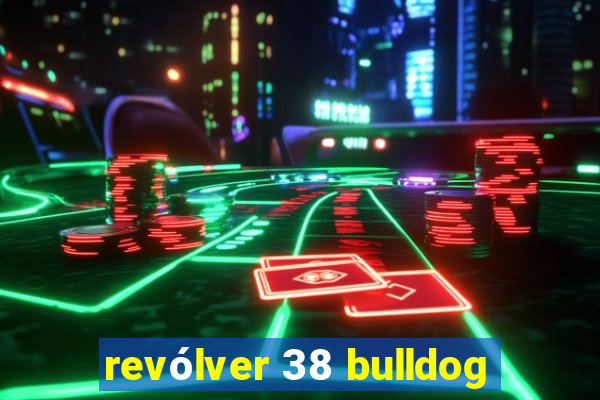 revólver 38 bulldog