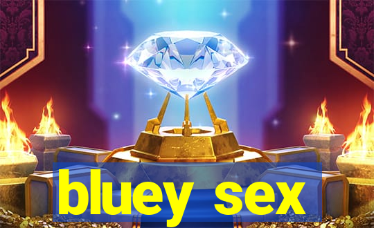 bluey sex