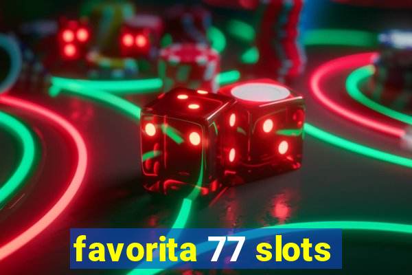 favorita 77 slots