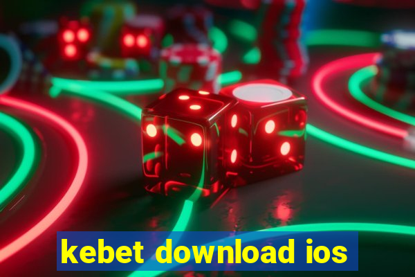 kebet download ios