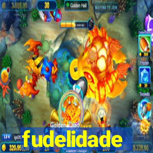 fudelidade