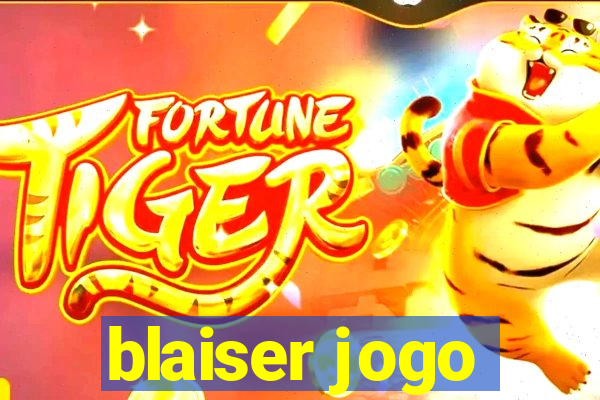 blaiser jogo