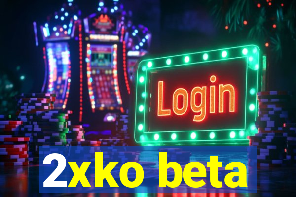 2xko beta