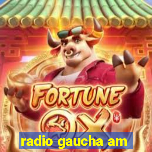 radio gaucha am