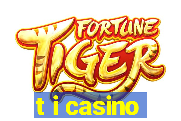 t i casino