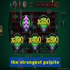 the strongest palpite