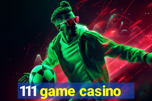 111 game casino