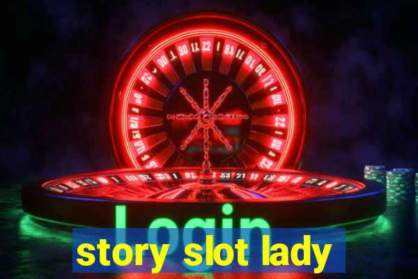 story slot lady