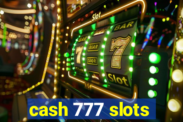 cash 777 slots