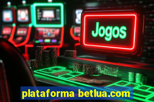 plataforma betlua.com