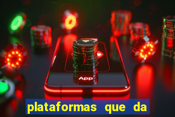 plataformas que da bonus no cadastro e saca no free